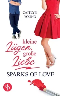 Kleine Lügen, große Liebe: Sparks of Love