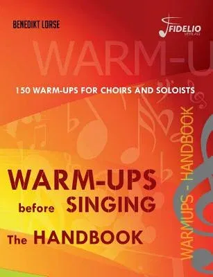 Warm-ups before singing: The Handbook