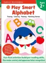 Play Smart Alphabet Age 2+: Preschool Activity Workbook with Stickers for Toddlers Ages 2, 3, 4: Learn Letter Recognition: Alphabet, Letters, Trac