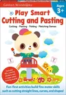 Play Smart Cutting and Pasting Age 3+: Preschool Activity Workbook with Stickers for Toddlers Ages 3, 4, 5: Build Strong Fine Motor Skills: Basic Scis