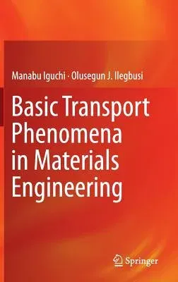 Basic Transport Phenomena in Materials Engineering (2014)