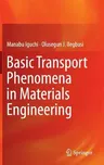 Basic Transport Phenomena in Materials Engineering (2014)