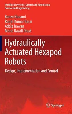 Hydraulically Actuated Hexapod Robots: Design, Implementation and Control (2014)