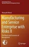 Manufacturing and Service Enterprise with Risks II: The Physics and Economics of Management (2014)