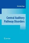 Central Auditory Pathway Disorders (2009)