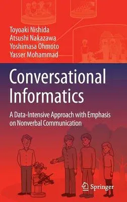 Conversational Informatics: A Data-Intensive Approach with Emphasis on Nonverbal Communication (2014)