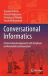 Conversational Informatics: A Data-Intensive Approach with Emphasis on Nonverbal Communication (2014)