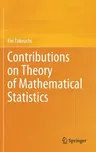 Contributions on Theory of Mathematical Statistics (2020)