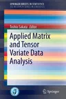 Applied Matrix and Tensor Variate Data Analysis (2016)