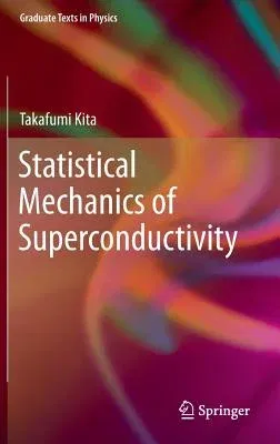 Statistical Mechanics of Superconductivity (2015)