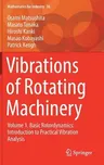 Vibrations of Rotating Machinery: Volume 1. Basic Rotordynamics: Introduction to Practical Vibration Analysis (2017)