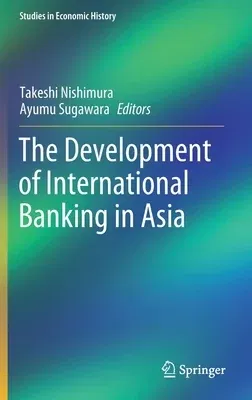 The Development of International Banking in Asia (2020)