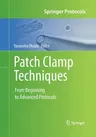 Patch Clamp Techniques: From Beginning to Advanced Protocols (Softcover Reprint of the Original 1st 2012)