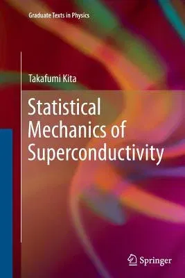 Statistical Mechanics of Superconductivity (Softcover Reprint of the Original 1st 2015)