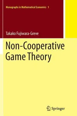 Non-Cooperative Game Theory (Softcover Reprint of the Original 1st 2015)