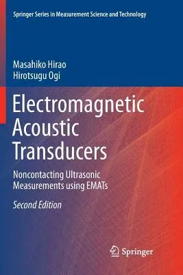 Electromagnetic Acoustic Transducers: Noncontacting Ultrasonic Measurements Using Emats (Softcover Reprint of the Original 2nd 2017)