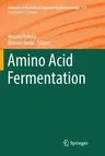 Amino Acid Fermentation (Softcover Reprint of the Original 1st 2017)