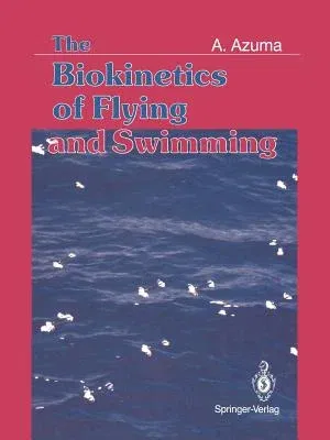 The Biokinetics of Flying and Swimming (Softcover Reprint of the Original 1st 1992)