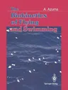 The Biokinetics of Flying and Swimming (Softcover Reprint of the Original 1st 1992)