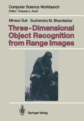 Three-Dimensional Object Recognition from Range Images (Softcover Reprint of the Original 1st 1992)