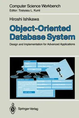 Object-Oriented Database System: Design and Implementation for Advanced Applications (Softcover Reprint of the Original 1st 1993)