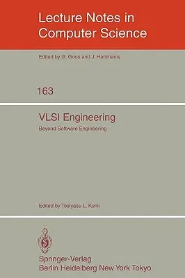 VLSI Engineering: Beyond Software Engineering (1984)