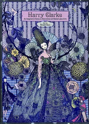 Harry Clarke: An Imaginative Genius in Illustrations and Stained-Glass Arts