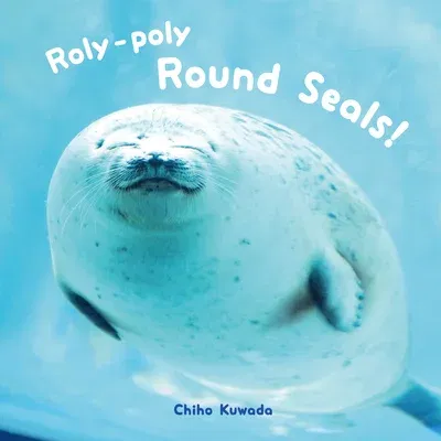 Roly-Poly Round Seals!