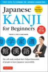 Japanese Kanji for Beginners: (Jlpt Levels N5 & N4) First Steps to Learn the Basic Japanese Characters [Includes Online Audio & Printable Flash Card