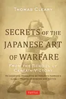 Secrets of the Japanese Art of Warfare: From the School of Certain Victory