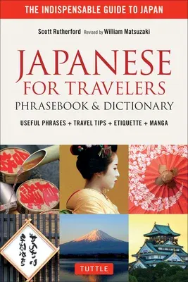 Japanese for Travelers Phrasebook & Dictionary: Useful Phrases + Travel Tips + Etiquette + Manga (Revised)