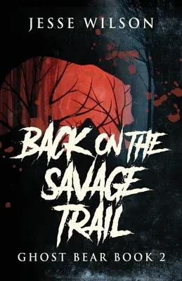 Back On The Savage Trail