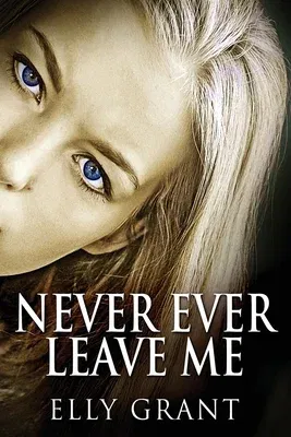 Never Ever Leave Me