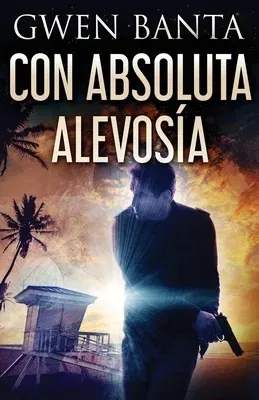 Con Absoluta Alevosía (Edicion Estandar de Bolsillo)