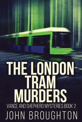 The London Tram Murders