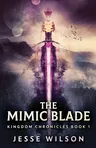 The Mimic Blade