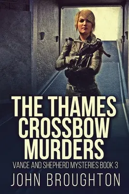 The Thames Crossbow Murders