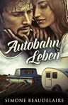 Autobahn Leben (Standard Taschenbuchausgabe)