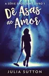 Dê Asas ao Amor (Edicao Brochura Padrao)