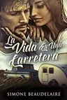 La Vida Es Una Carretera (Edicion de Letra Grande)