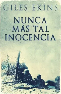 Nunca Más Tal Inocencia (Edicion Estandar de Bolsillo)