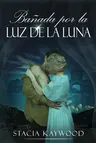 Bañada por la Luz de la Luna (Edicion de Letra Grande)