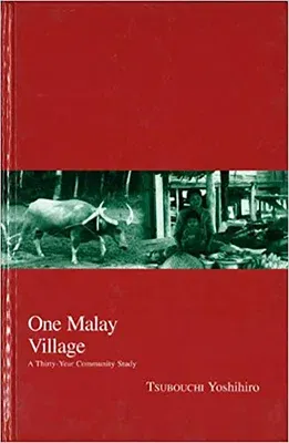 One Malay Village: A Thirty-Year Community Studyvolume 2