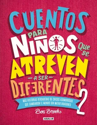 Cuentos Para Niños Que Se Atreven a Ser Diferentes 2 / Stories for Boys Who Dare to Be Different 2 = Stories for Boys Who Dare to Be Different 2