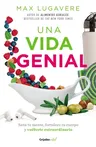 Una Vida Genial: Sana Tu Mente, Fortalece Tu Cuerpo Y Vuélvete Extraordinario / The Genius Life: Heal Your Mind, Strengthen Your Body, and Become Extraord