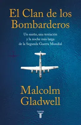 El Clan de Los Bombarderos/ The Bomber Mafia: A Dream, a Temptation, and the Longest Night of the Second World War