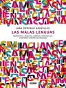 Las Malas Lenguas: Barbarismos, Desbarres, Palabros, Redundancias, Sinsentidos Y Demás Barrabasadas