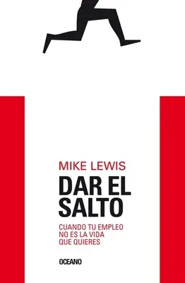 Dar El Salto: Cuando Tu Empleo No Es La Vida Que Quieres