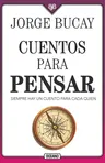 Cuentos Para Pensar: Siempre Hay Un Cuento Para Cada Quien