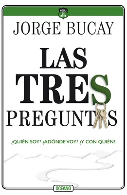 Las Tres Preguntas: ¿Quién Soy? ¿Adónde Voy? ¿Y Con Quién?